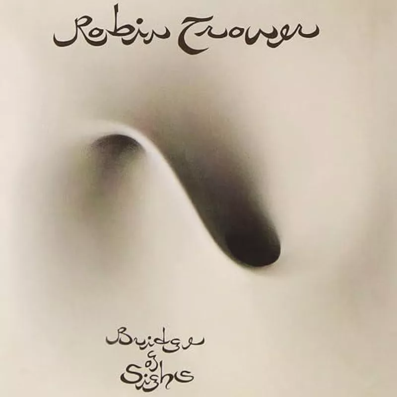 ‘Bridge of Sighs’ by Robin Trower