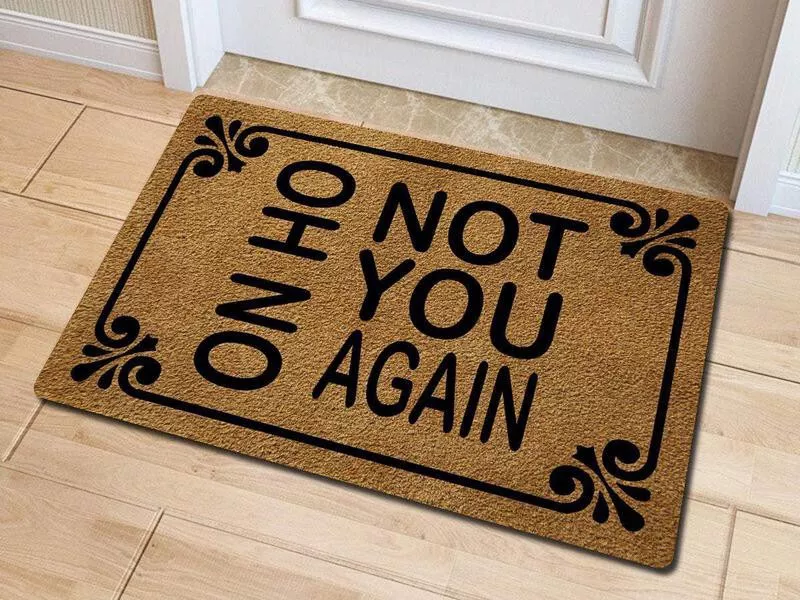 Oh no not you again doormat