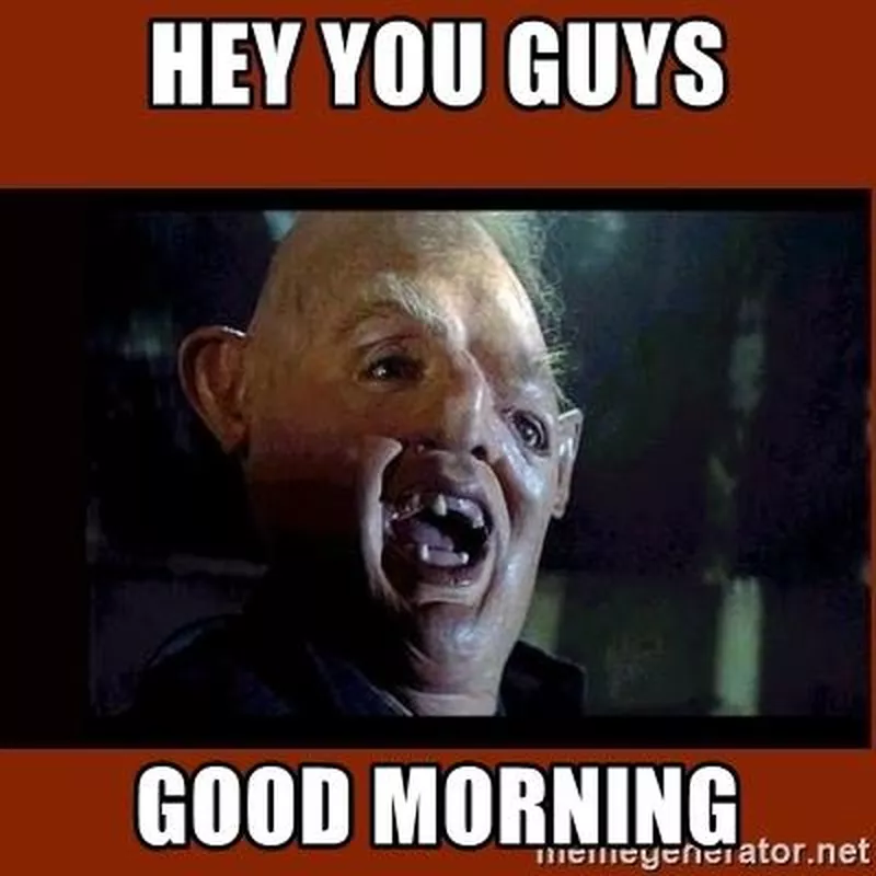 The Goonies good morning meme