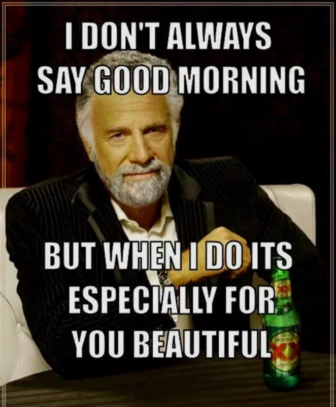 Dos Equis good morning meme