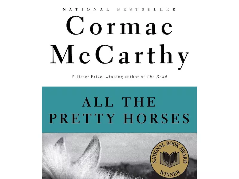 All the Pretty Horses by Cormac McCarthy