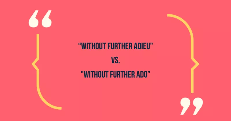 Without further adieu vs without further ado