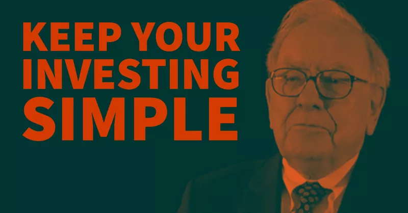 Warren Buffett: Keep Your Investing Simple...