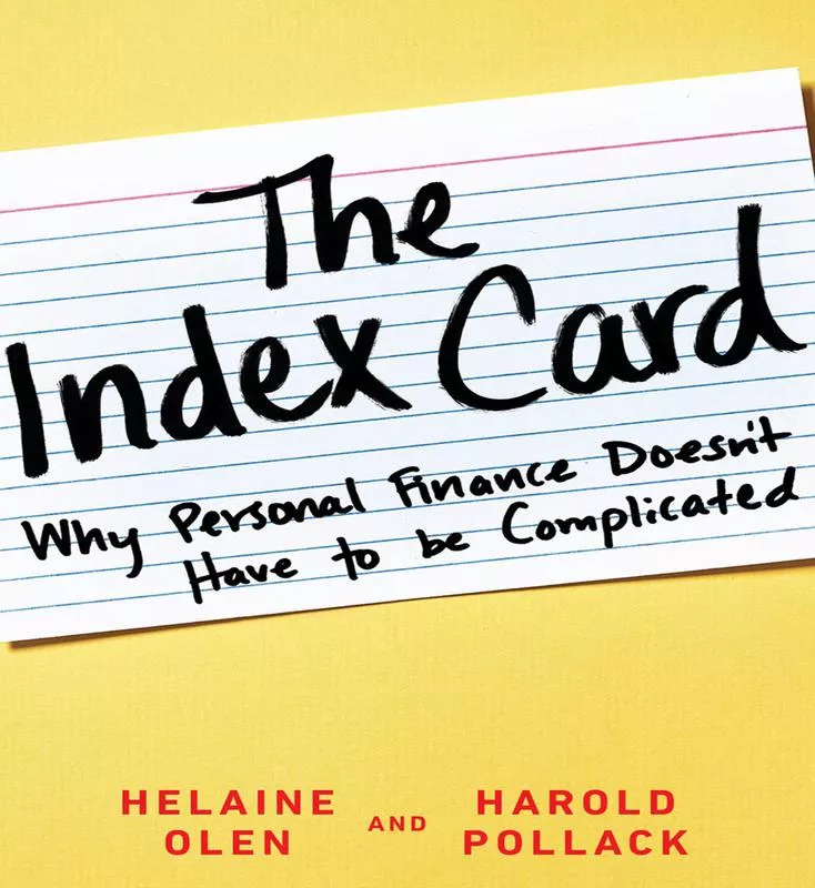 The Index Card: Why Personal Finance Doesn’t Have to be Complicated' By Helaine Olen & Harold Pollack