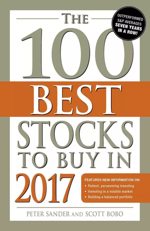 The 100 Best Stocks To Buy In 2017' By Peter Sander & Scott Bobo