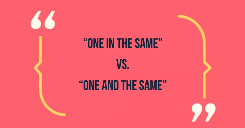 Misused Phrase: One and the same