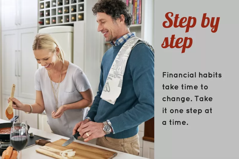 Financial habits take time to change